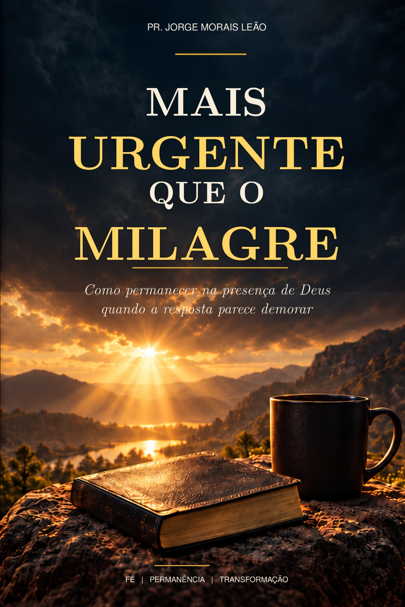 Capa do livro Mais Urgente que o Milagre, do Pr. Jorge Morais Leão